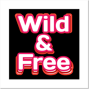 Wild and free Posters and Art